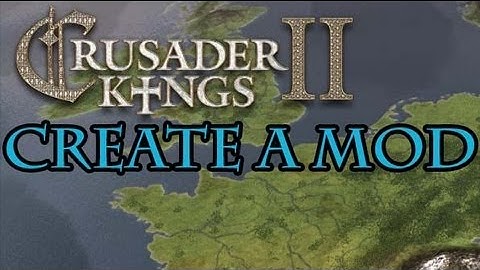 Crusader Kings 2 How to make a Mod
