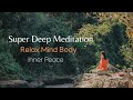 Super Deep Meditation Music - Relax Mind Body, Inner Peace, Relaxing Music, Healing Ocean, Yoga, Zen