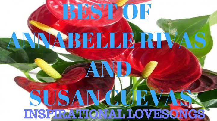 BEST OF ANNABELLE RIVAS AND SUSAN CUEVAS