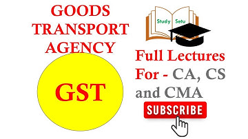 GST ON GOODS TRANSPORT AGENCY (GTA in GST) | BY CS YUVRAJ SINGH PARIHAR | STUDYSETU