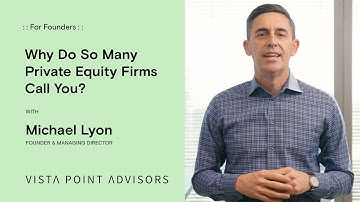 Why Do So Many Private Equity Firms Call You? | Vista Point Advisors
