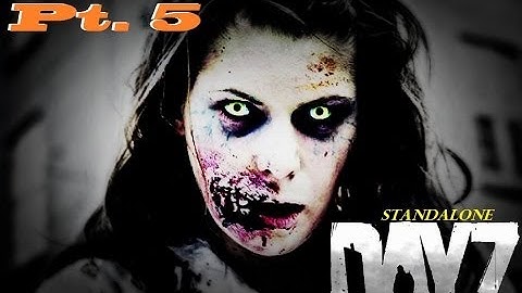 DayZ Episode 5 - Go On Without Me! (Standalone Gameplay)