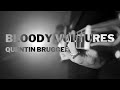 Bloody vultures  quentin brugger clip officiel