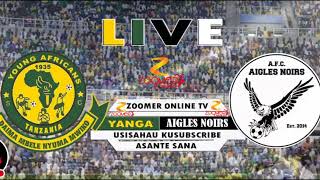 🔴Live Yanga vs Aigle Noir kipindi cha 1