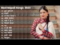 New nepali best songs collection 2023  2080 nepali romantic songs 2023  new nepali songs