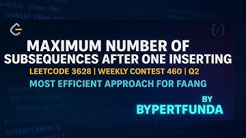 Maximum Number of Subsequences After One Inserting | Leetcode 3628| Weekly Contest 460 | Q2