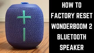 How to Factory Reset Wonderboom 2 Bluetooth Speaker