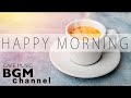 Happy Morning Cafe Music - Relaxing Jazz & Bossa Nova Music For Work, Study, Wake up