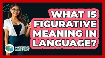 What Is Figurative Meaning In Language? - The Language Library