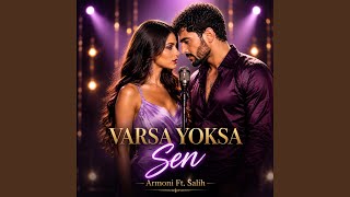 Varsa Yoksa Sen