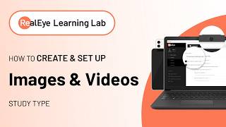RealEye Learning Lab | Images & Videos | How to Create & Set Up a Study