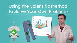 Solving Problems - Using the Scientific Method in Everyday Life