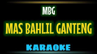Mbg  Mas Bahlil Ganteng karaoke