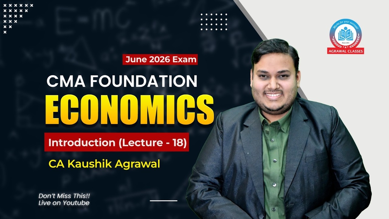 CMA Foundation | Jun 26 | Economics | Introduction | Lec 21 | CA Kaushik Agrawal | Agrawal Classes