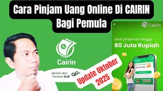 How to Borrow Money Online at CAIRIN for Beginners with a Limit of Up to 80 Million Rupiah || Upd...
