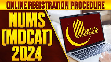 How to Apply for NUMS (MDCAT) 2024 :: Complete Step-by-Step Online Registration Procedure ::