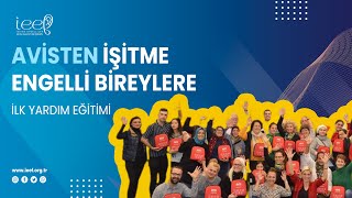 Avisten İşitme Engelli Bireylere İlk Yardım Eğitimi