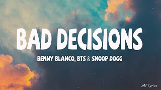 benny blanco, BTS & Snoop Dogg - Bad Decisions (Lyrics)