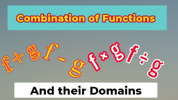 Functions-Combination of Functions and their Domains