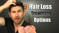 TOP 5 Hair Loss Treatment Options On The Market | Hair Loss Tips