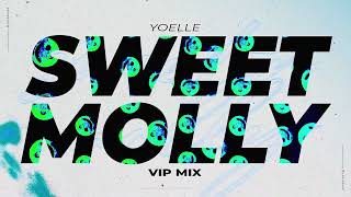 Yoelle - Sweet Molly (VIP Mix)