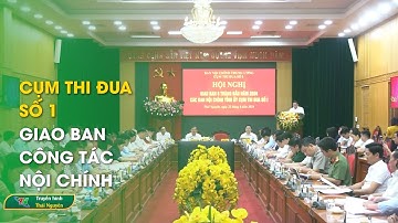 Cụm thi đua số 1 giao ban công tác nội chính | Thái Nguyên TV