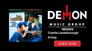 Video voorbeeld van "Charlie Landsborough - If Only"