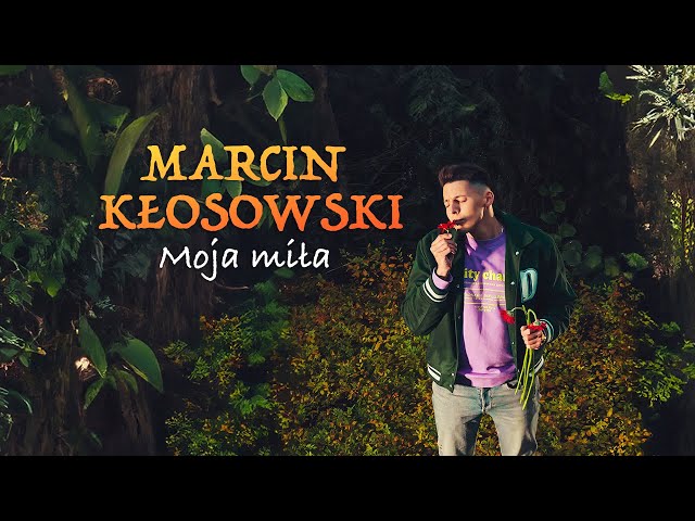 Marcin K³osowski - Moja mi³a