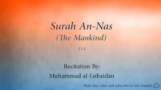 Surah An Nas The Mankind   114   Muhammad al Luhaidan   Quran Audio