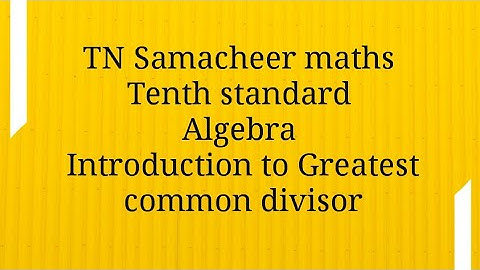 Introduction to Greatest common Divisor(G.C.D)/Tenth standard/Tamilnadu Samacheer maths