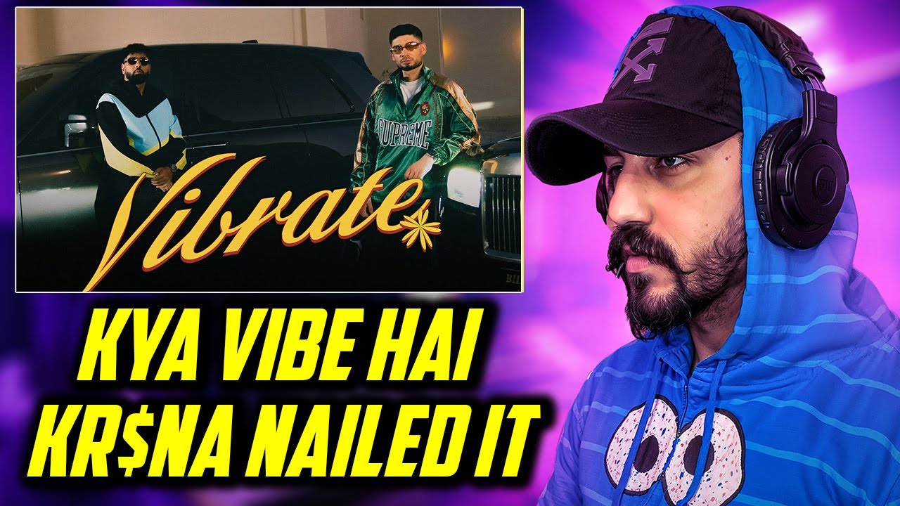 KR$NA X BADSHAH - VIBRATE REACTION | OFFICIAL MUSIC VIDEO