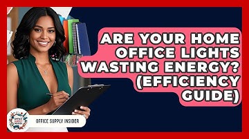 Are Your Home Office Lights Wasting Energy? (Efficiency Guide) - Office Supply Insider