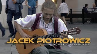 JACEK PIOTROWICZ - Live KONCERT Z HEJNAŁEM W TLE