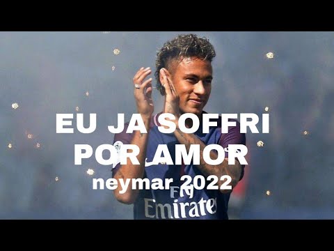 EU JA sofri por amor neymar  skills/goals