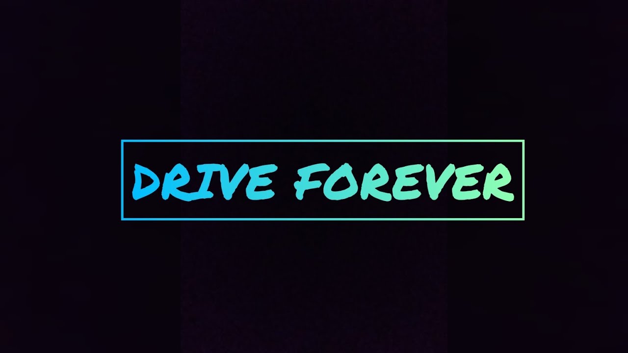 DRIVE FOREVER (Remix) YouTube