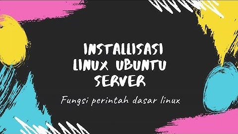 Tutorial installasi Linux Ubuntu Server di Virtual Box & penjelasan perintah dasar linux terminal