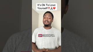 It’s Ok To Love Yourself‼️🙏🏾❤️