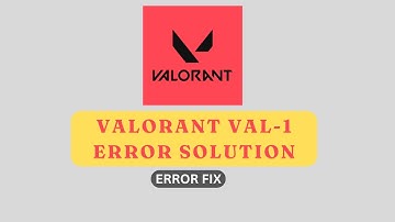 VAL-1 error solution | Valorant Val Error Fix