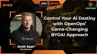 Ep#233 Control Your AI Destiny with OpenOps' Game-Changing BYOAI Approach