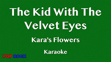 The Kid With The Velvet Eyes (Karaoke) - Kara's Flowers (Maroon 5)