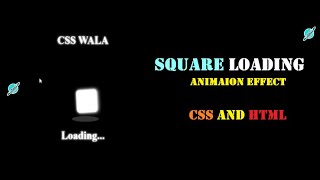 Square-Box Loading Css Effect  Animation || Css Wala Profile