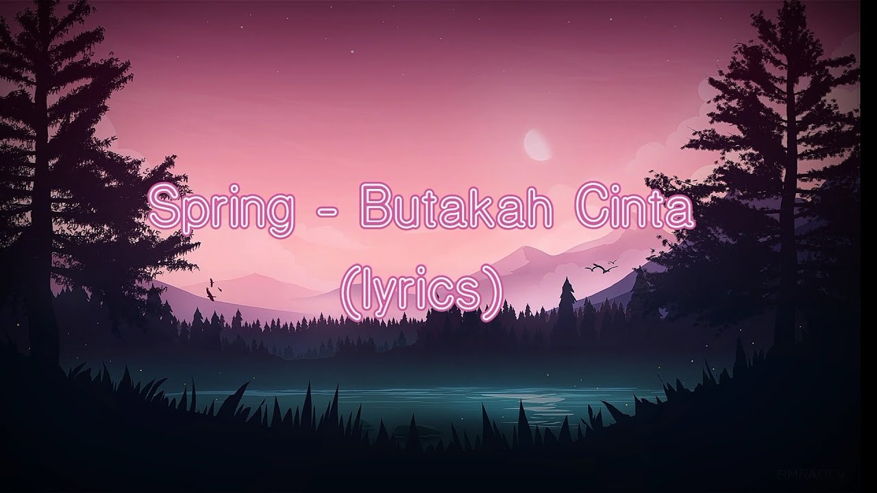 Spring - Butakah Cinta(lyrics)