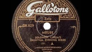 1st RECORDING OF: Mbube (evolved to ‘Wimoweh’ &amp; ‘The Lion Sleeps Tonight’) - Solomon Linda (1939)