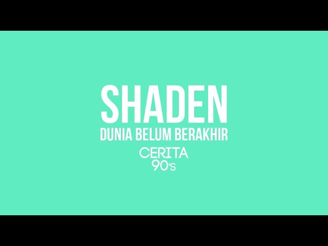 SHADEN - DUNIA BELUM BERAKHIR (LIRIK) class=