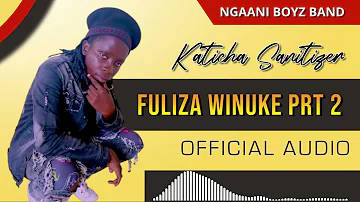 FULIZA WINUKE PRT 2 OFFICIAL AUDIO BY KATICHA MWEENE.