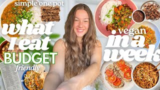 *Budget* what I eat in a week! | vegan + simple + one pot meals