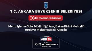 EGO - Metro İşletme Şube Müdürlüğü Araç Bakım Birimi Muhtelif Hırdavat Malzemesi Mal Alımı İşi