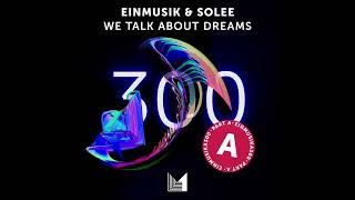 Einmusik & Solee - We Talk About Dreams (Original Mix)