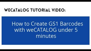 How to Create GS1 Barcode with weCATALOG under 5 mins