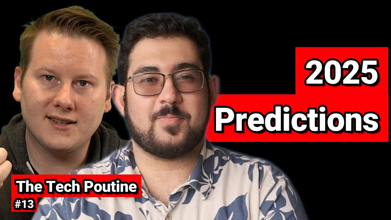 The Tech Poutine #13: Predictions for 2025 - YouTube
